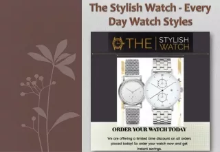 The Stylish Watch ! 1985 Henderson Rd. Suite 1158 Columbus, OH 43220-2401 ! Alluring new Thestylishwatch Timepieces
