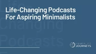 14 Life-Changing Podcasts For Aspiring Minimalists