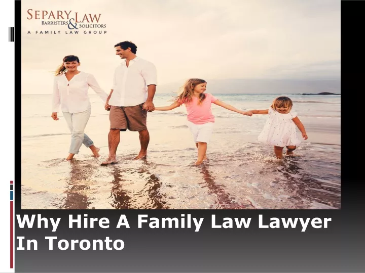 why hire a family law lawyer in toronto