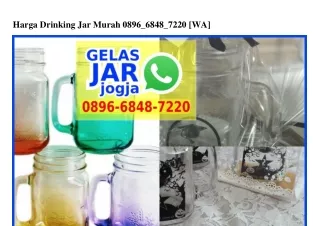 Harga Drinking Jar Murah Ô896•6848•722Ô (whatsApp)