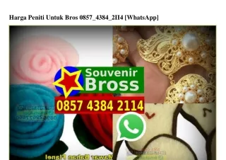 harga peniti untuk bros 0857 4384 2ii4 whatsapp