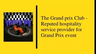 The Grand prix Club - Reputed hospitality service provider for Grand Prix event