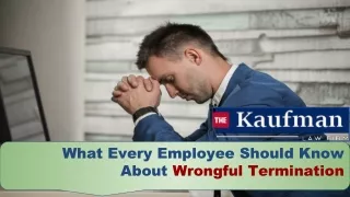 What Every Employee Should Know  About Wrongful Termination