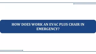 How Does Work An Evac Plus Chair In Emergency?