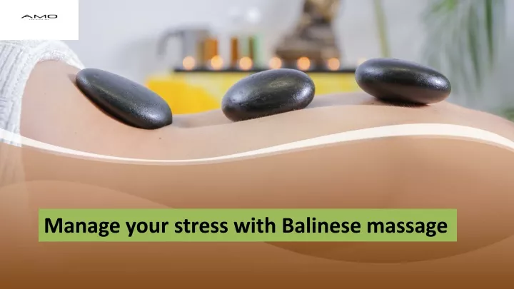 manage your stress with balinese massage