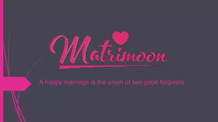 a happy marriage is the union of two good forgivers