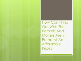Who are affordable packers and movers in Patna?