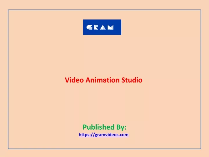 video animation studio published by https gramvideos com