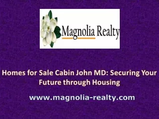 Homes for Sale Cabin John MD Securing Your Future through Housing