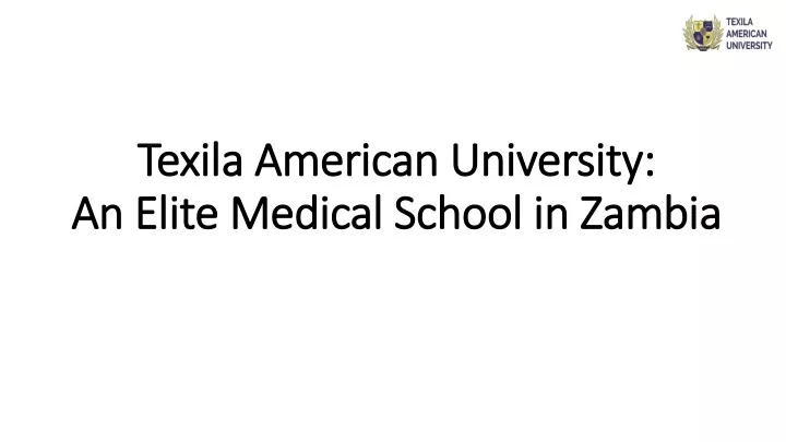 texila american university an elite medical school in zambia