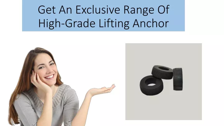 get an exclusive range of high grade lifting