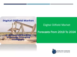 An Extensive Study on Digital Oilfield Market