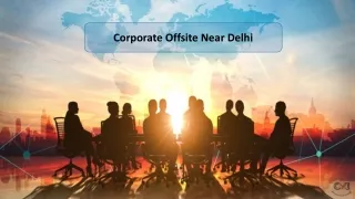 Get The Best Corporate offsite location Near Delhi For Corporate Outing