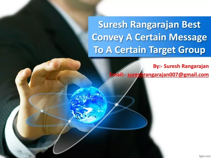 suresh rangarajan best convey a certain message to a certain target group