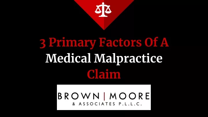 3 primary factors of a medical malpractice claim