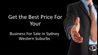 Get the Best Price For Your Business For Sale in Sydney Western Suburbs