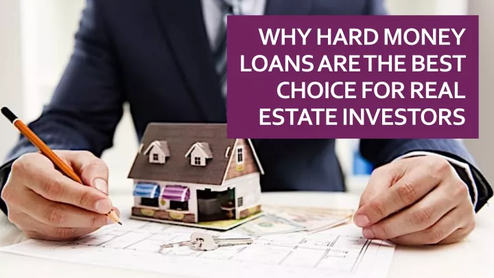 why hard money loans are the best choice for real