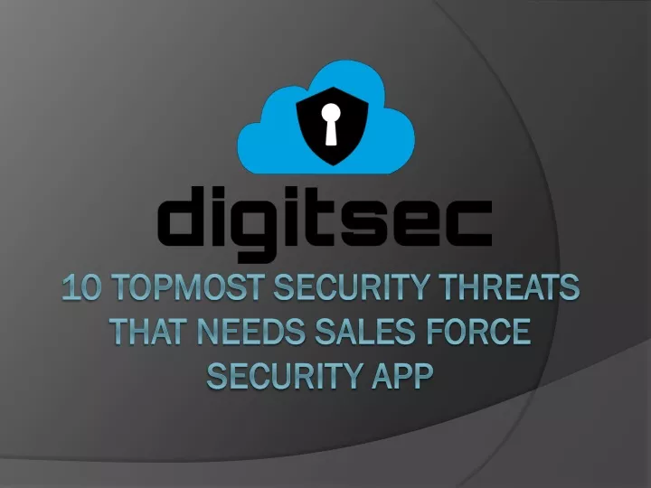 10 topmost security threats that needs sales force security app