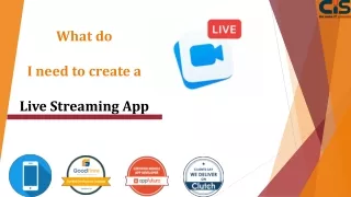 What do I need to create a live streaming app?