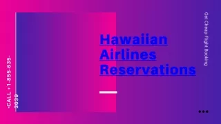 Call  1-855-635-3039 to Get Cheap Hawaiian Airlines Reservations