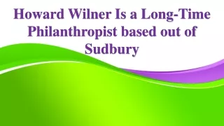 Howard Wilner Is a Long-Time Philanthropist based out of Sudbury