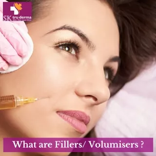 What are Fillers/ Volumisers | Answered by Top Dermatologist in Sarjapur Road at SK Truderma