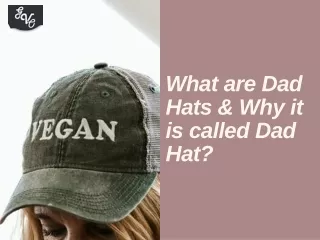What are Dad Hats & Why it is called Dad Hat?