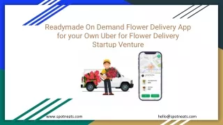 Readymade On Demand Flower Delivery App for your Own Uber for Flower Delivery Startup Venture