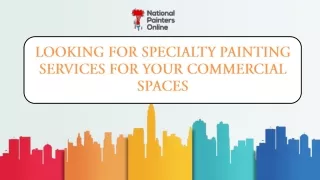 LOOKING FOR SPECIALTY PAINTING SERVICES FOR YOUR COMMERCIAL SPACES