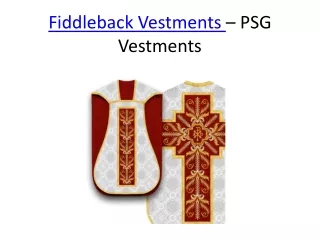 Fiddleback vestments - PSG Vestments