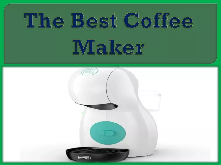 the best coffee maker