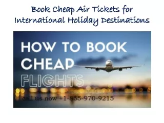 international flight tickets booking Number  1-855-970-9215