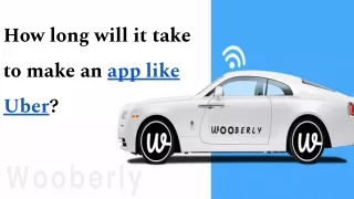 How long will it take to make an app like Uber?