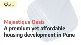 Majestique Oasis A premium yet affordable housing development in Pune