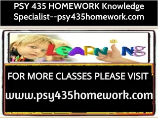 PSY 435 HOMEWORK Knowledge Specialist--psy435homework.com