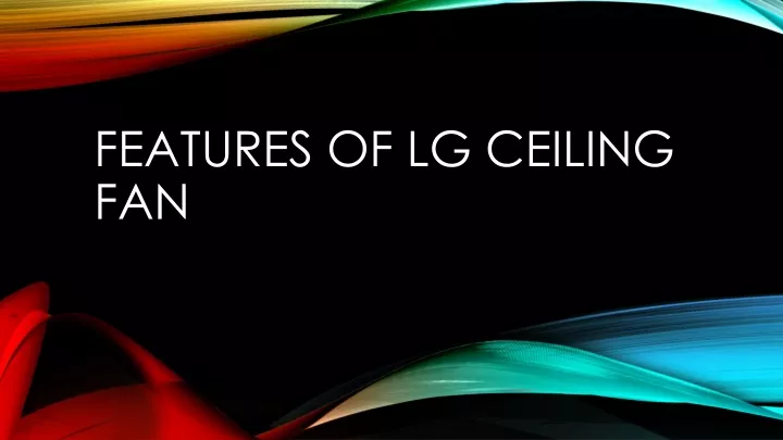 features of lg ceiling fan