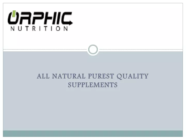 all natural purest quality supplements