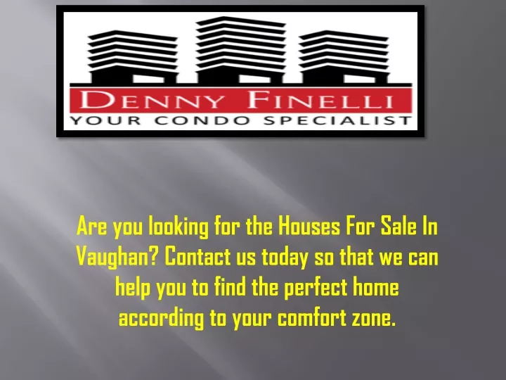 are you looking for the houses for sale
