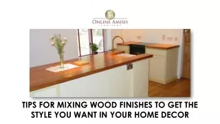 Tips for Mixing Wood Finishes to Get the Style You Want in Your Home Decor