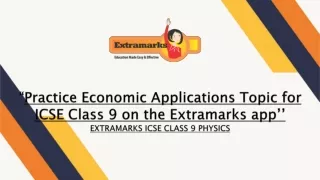 Students can Learn Economic Applications ICSE Class 9 on the Extramarks app