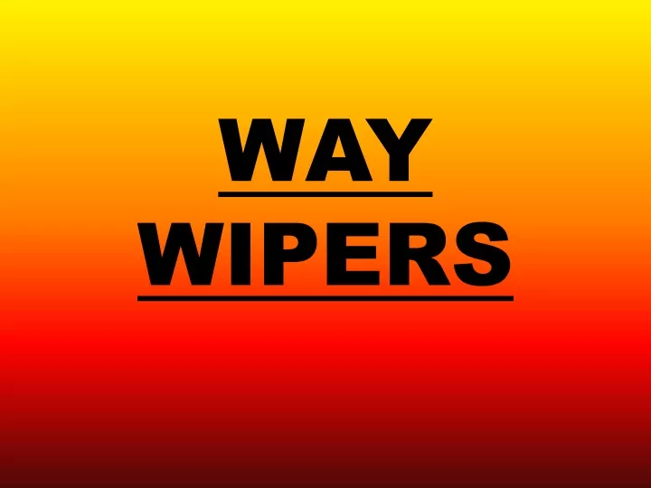 way wipers