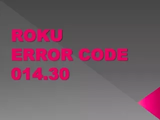 1-833-781-8185 Roku Error Code 014.30