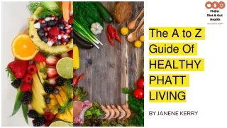 The A to Z Guide Of HEALTHY PHATT LIVING