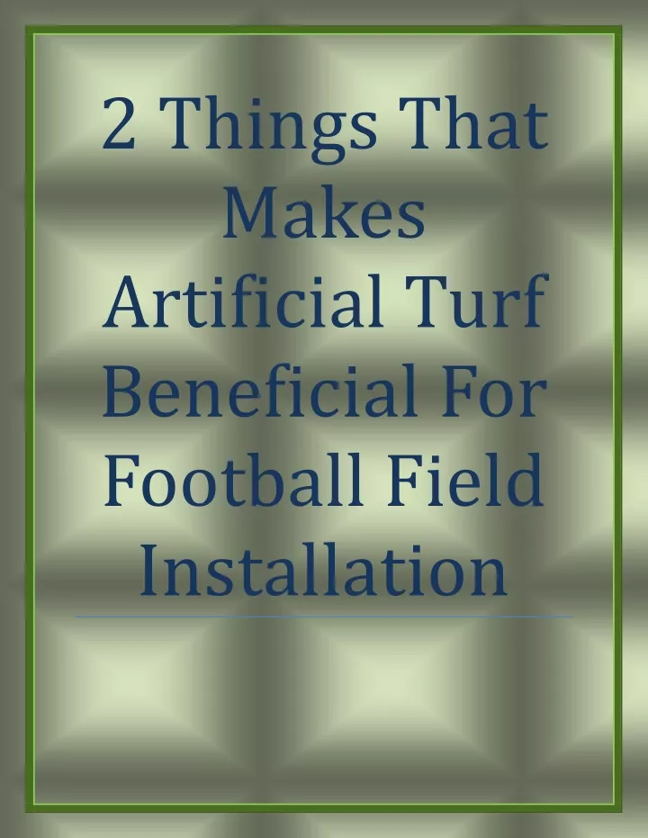 2 things that makes artificial turf beneficial