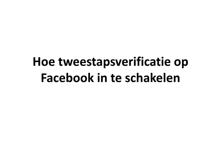 hoe tweestapsverificatie op facebook in te schakelen