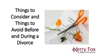 Things to Consider and Things to Avoid Before and During a Divorce