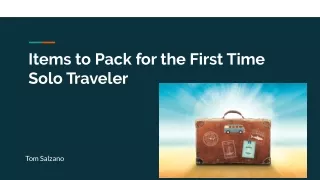 Important Items to Pack for the First Time Solo Traveler: Tom Salzano