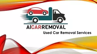AL Car Removals-Leading Used Car Removal Service Provider Always and Forever