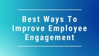 Best Ways To Improve Employee Engagement