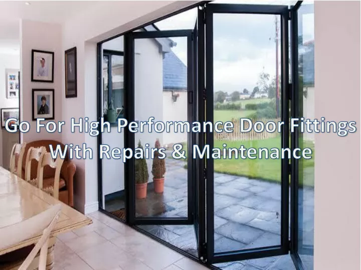 go for high performance door fittings with repairs maintenance